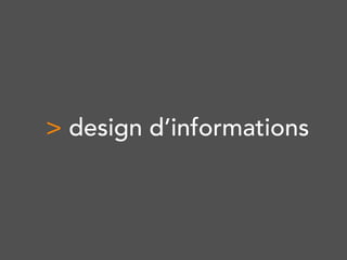 > design d’informations
 