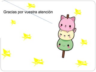 Gracias por vuestra atención
 