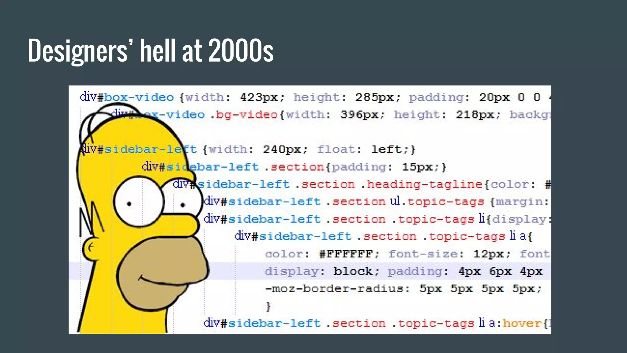 Designers’ hell at 2000s 