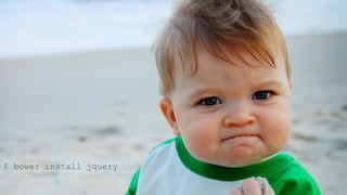 $ bower install jquery
 