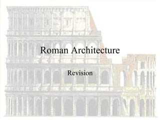 Roman Architecture Revision 