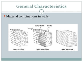 General Characteristics
Material combinations in walls:
 