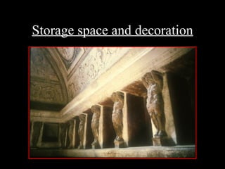 Storage space and decoration 