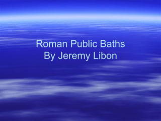 Roman Public Baths By Jeremy Libon 