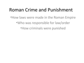 Roman Crime and Punishment ,[object Object],[object Object],[object Object]