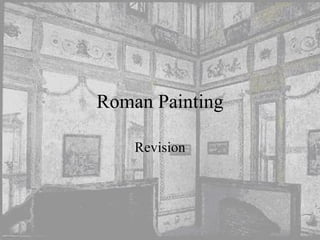 Roman Painting Revision 
