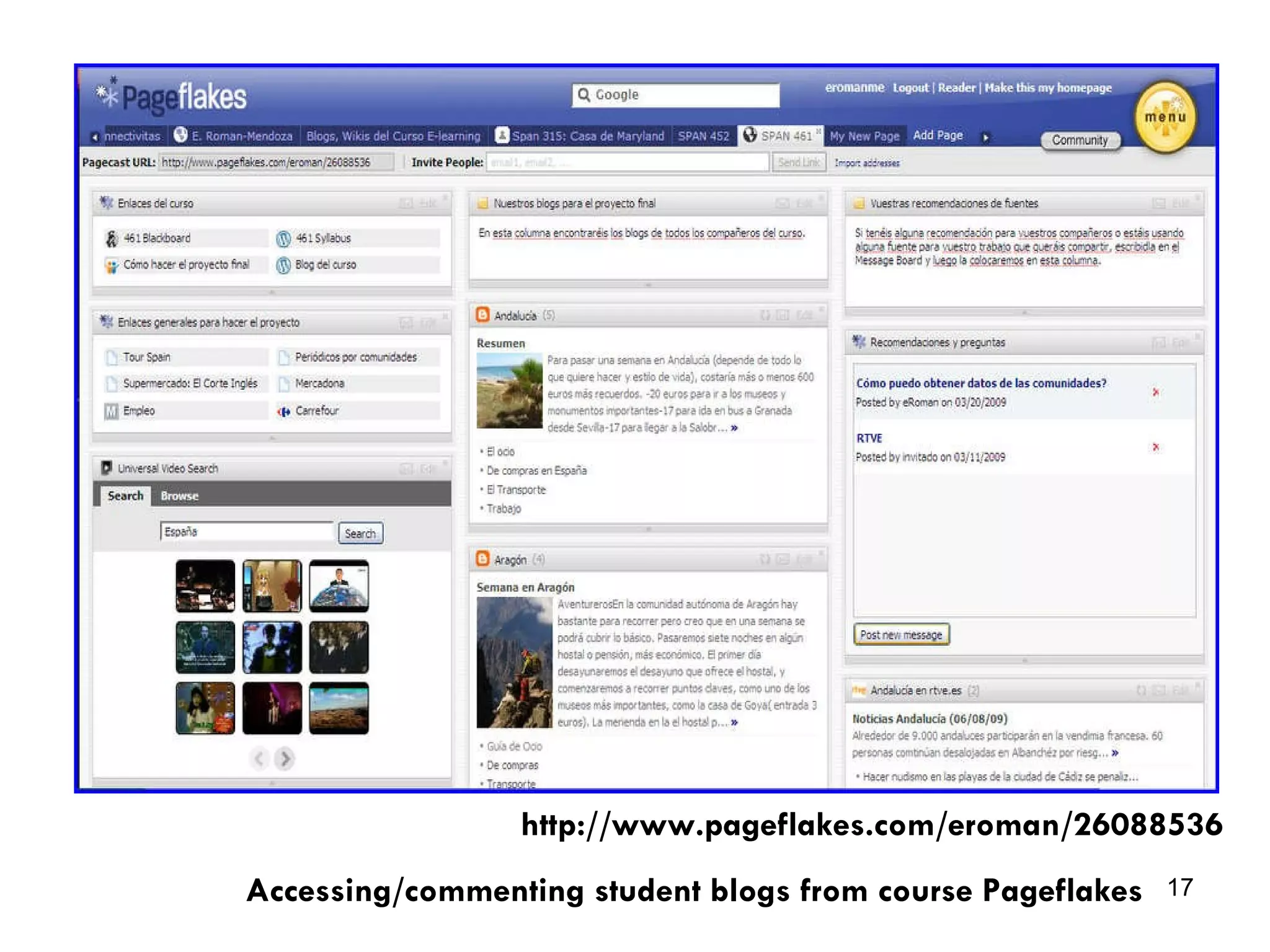 Accessing/commenting student blogs from course Pageflakes http://www.pageflakes.com/eroman/26088536 