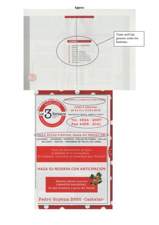 Egipcia:
Tiene serif tan
gruesos como los
bastones.