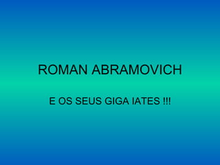 Roman abromavich faro