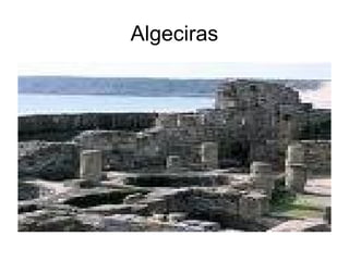 Algeciras
 