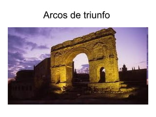 Arcos de triunfo
 