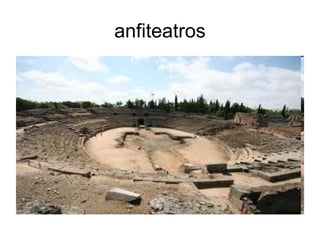 anfiteatros
 
