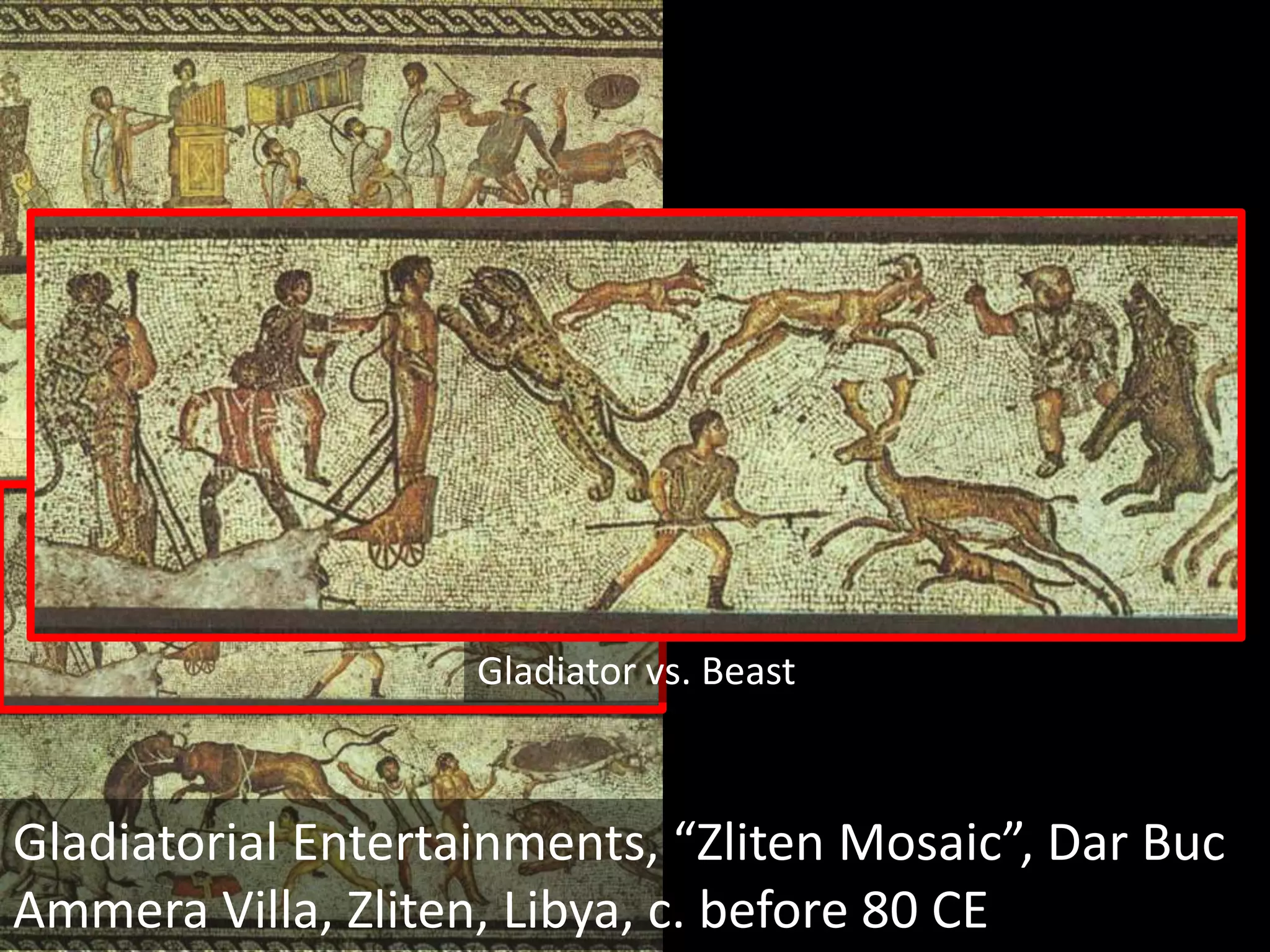 Gladiatorial Entertainments, “Zliten Mosaic”, Dar BucAmmera Villa, Zliten, Libya, c. before 80 CE