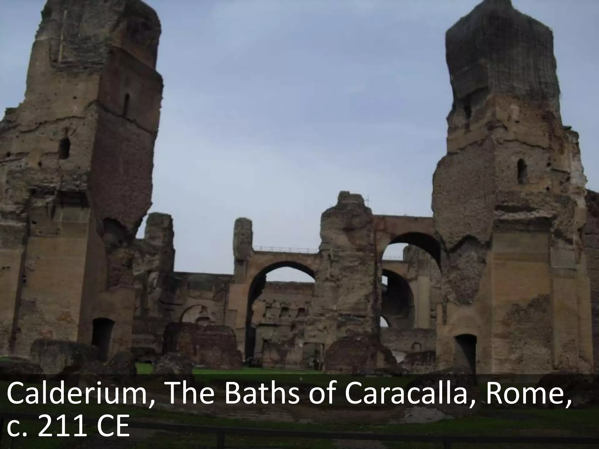 The Baths of Caracalla, Rome, c. 211 CE