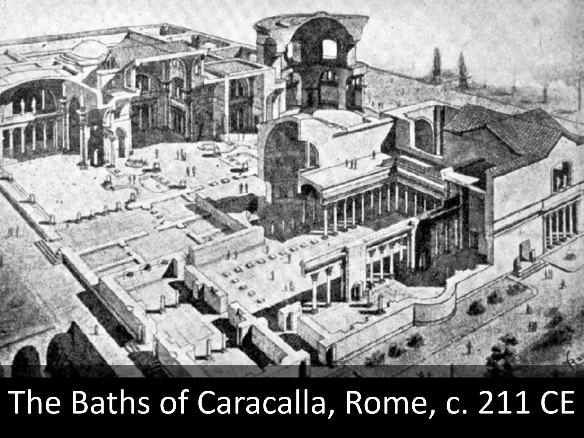 The Baths of Caracalla, Rome, c. 211 CE