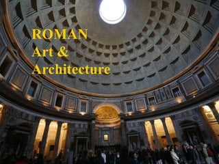 ROMAN
Art &
Architecture
 