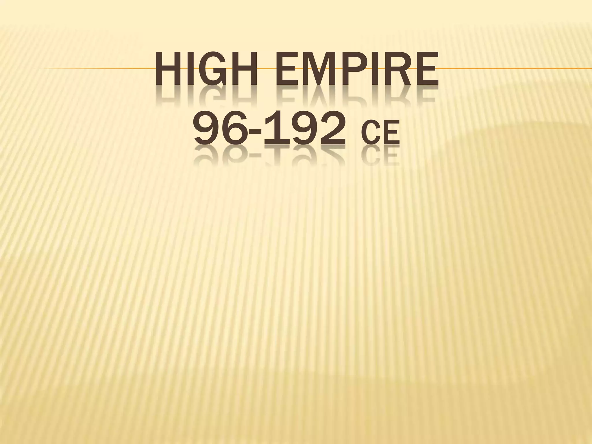 High Empire 96-192 CE