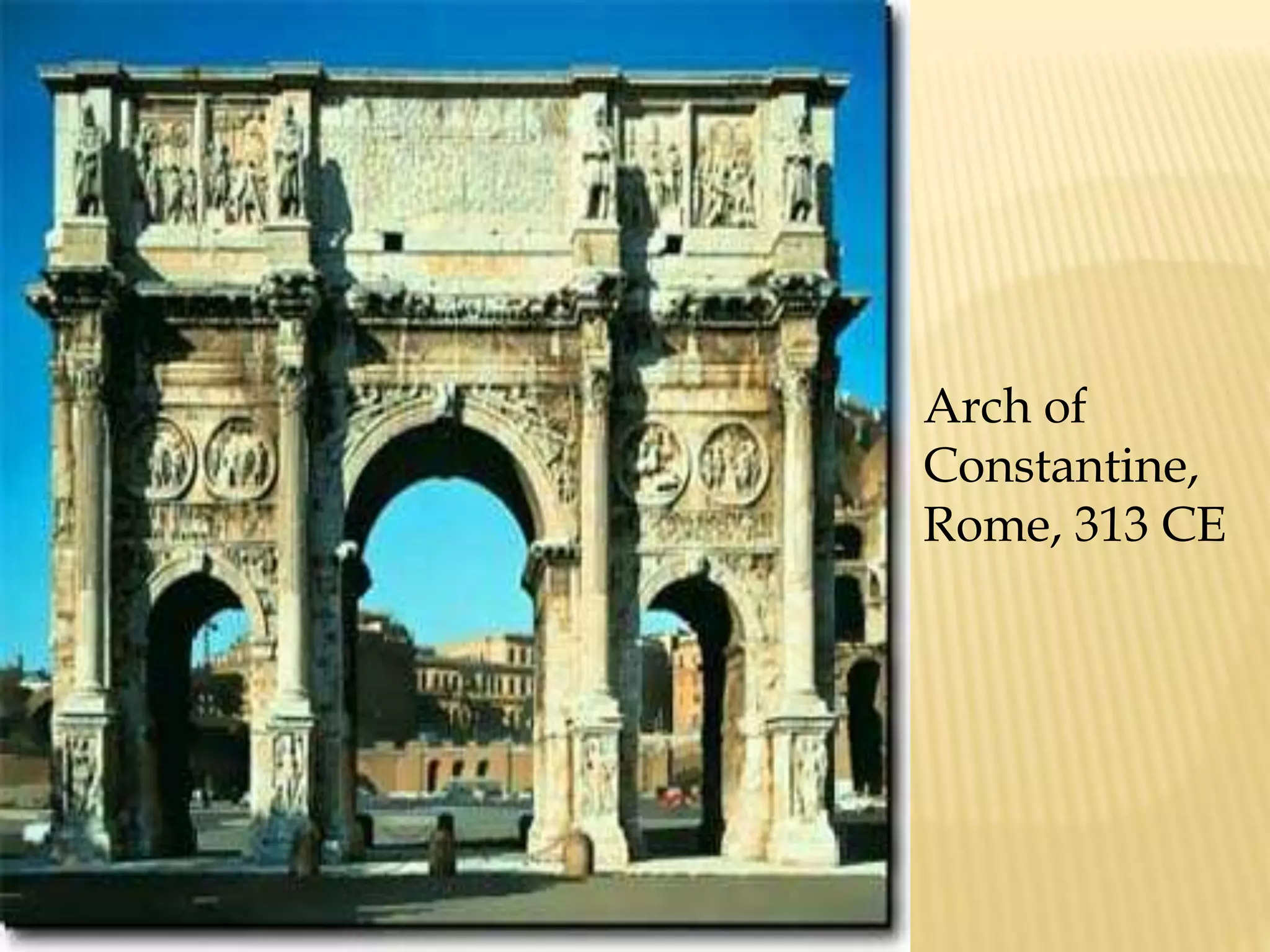 Arch of Constantine, Rome, 313 CE