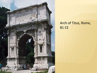 Arch of Titus, Rome,81 CE