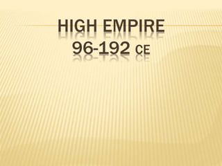 High Empire 96-192 CE