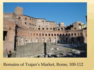 Remains of Trajan’s Market, Rome, 100-112 