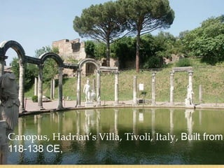 Canopus, Hadrian’s Villa, Tivoli, Italy,Built from 118-138 CE, 