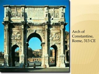 Arch of Constantine, Rome, 313 CE