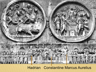     Hadrian   Constantine Marcus Aurelius