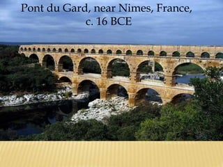 Pont du Gard, near Nimes, France, c. 16 BCE