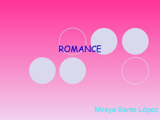 ROMANCE Mireya Sante López 