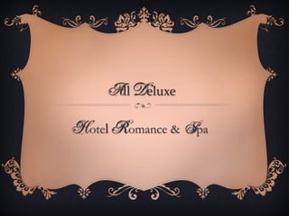 All Deluxe

Hotel Romance & Spa
 