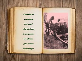 Casinillode
compadres
conaquel
distraimiento
deverpescar
los albures
ylos barbos
del palangre.
 