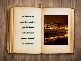 enHonorde
aquellas madres
quehicieran
esteArrabal
comoArrabal
dearrabales.
 