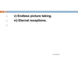 10




v) Endless picture taking.
vi) Eternal receptions.



2/19/2014

 