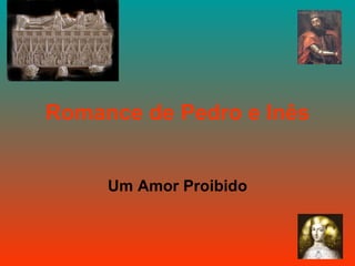 Romance de Pedro e Inês Um Amor Proibido 
