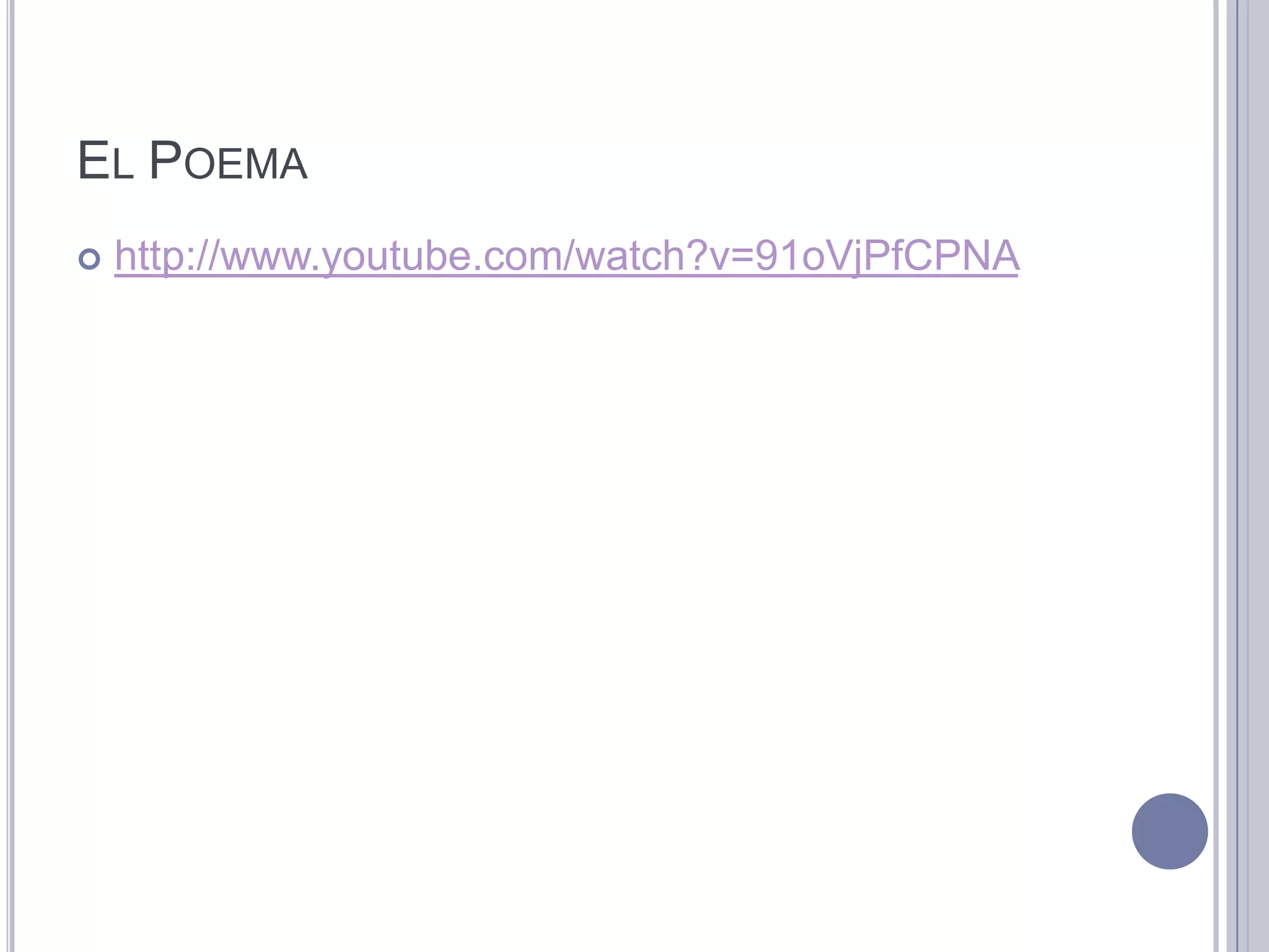 EL POEMA
   http://www.youtube.com/watch?v=91oVjPfCPNA
 
