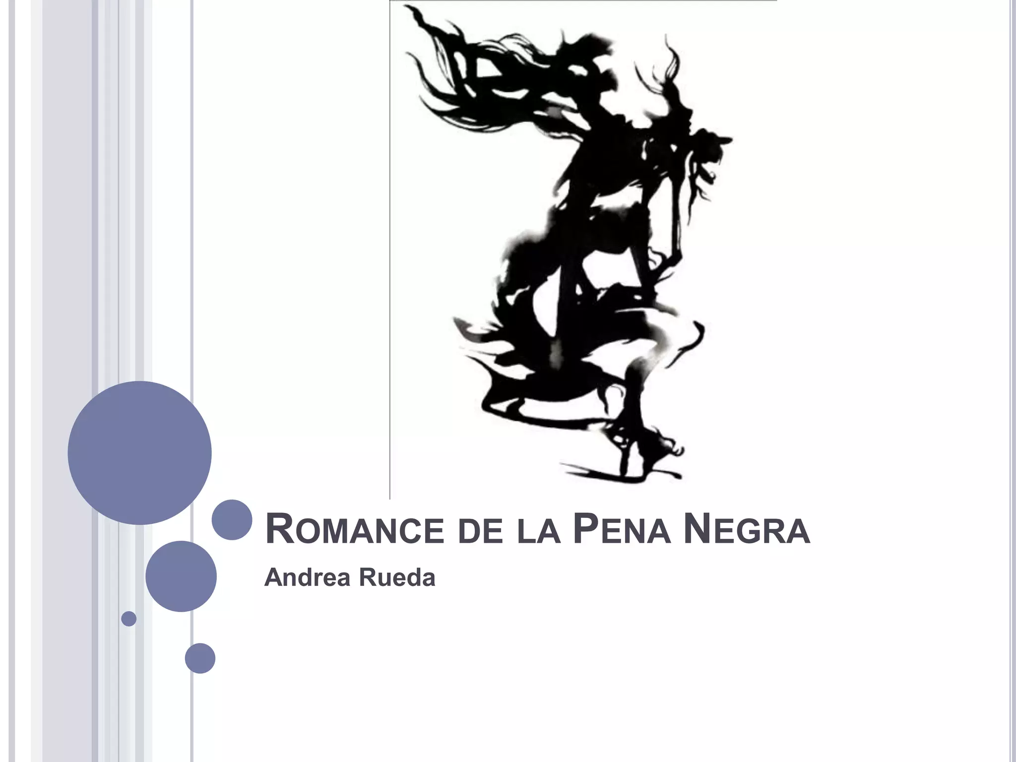 ROMANCE DE LA PENA NEGRA
Andrea Rueda
 