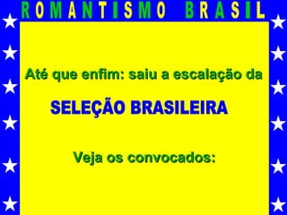 Até que enfim: saiu a escalação da SELEÇÃO BRASILEIRA Veja os convocados: 