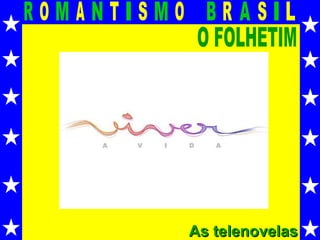 O FOLHETIM As telenovelas 