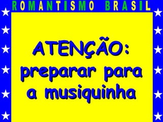 ATENÇÃO: preparar para a musiquinha 