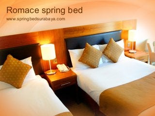 Romace spring bed
www.springbedsurabaya.com

 