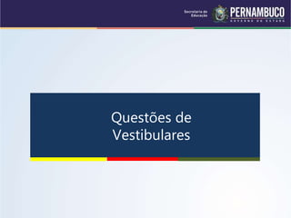 Questões de
Vestibulares
 