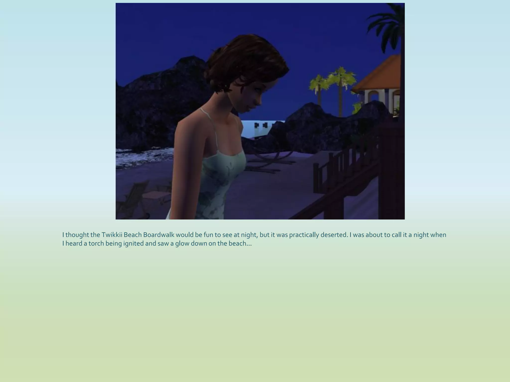 I thought the Twikkii Beach Boardwalk would be fun to see at night, but it was practically deserted. I was about to call it a night when
I heard a torch being ignited and saw a glow down on the beach...
 