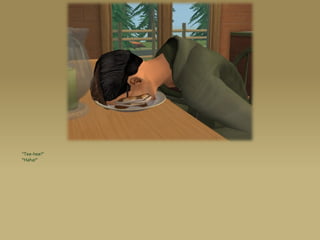 “Tee-hee!”
“Haha!”
 