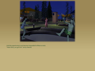 Until the opportunity to win became impossible for Rhea to resist.
“Haha! Woo, you got him!” Jenny cheered.
 