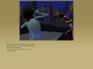 Jenny’s intention was to let Rhea win right away.
“Haha, you know what traitors get around here?”
“What?” Jenny squeaked.
“Haha, not what! Wet! They get very wet!”
“Whoa-oa-oa..!”
 