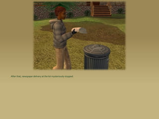 After that, newspaper delivery at the lot mysteriously stopped.
 