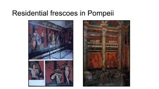 Residential frescoes in Pompeii
 