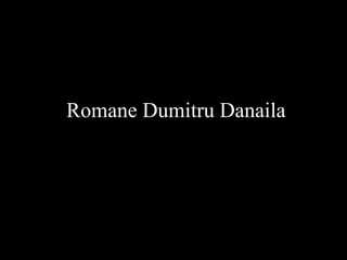 Romane Dumitru Danaila

 