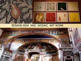 ROMAN GEM AND MOSAIC ART WORK
 